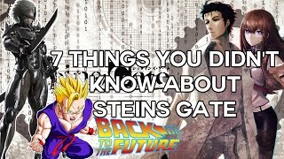 7 Things You Didn't Know About Steins Gate