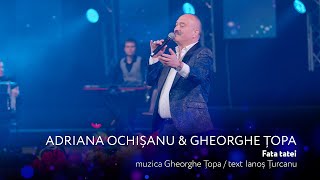 Gheorghe Topa & Adriana Ochisanu - Fata Tatei [Concert Aniversar 60 Ani✨Dulce Și Amar✨]