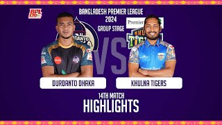 Durdanto Dhaka vs Khulna Tigers || Highlights || 14th Match || BPL 2024