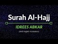 Surah Al-Hajj - Idrees Abkar | English Translation
