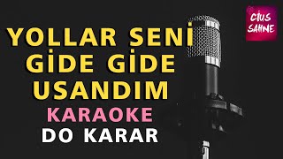 YOLLAR SENİ GİDE GİDE USANDIM (MUHANNET GELİN) Karaoke Altyapı Türküler - Do
