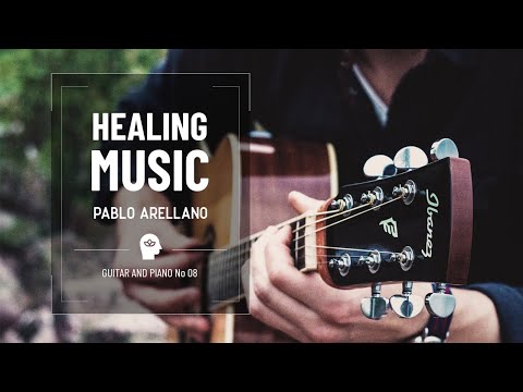 Healing And Relaxing Music For Meditation (Guitar And Piano 08) - Pablo Arellano