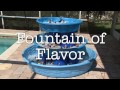 The Fountain of Flavor!