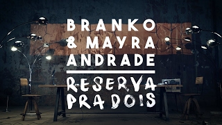 Branko & Mayra Andrade - Reserva Pra Dois