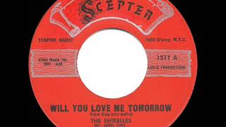 Watch Shirelles Will You Love Me Tomorrow video