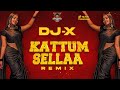 [DJ-X] Kattum Sellaa Mix | Exclusive Tamil Folk Hit's | Kuthu Dance • 2023