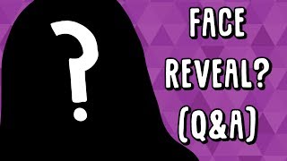 Face Reveal!? (Q&A) (Is this clickbait enough)