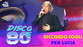 Риккардо Фольи - Per Lucia (Дискотека 80-Х, Авторадио, 2006)