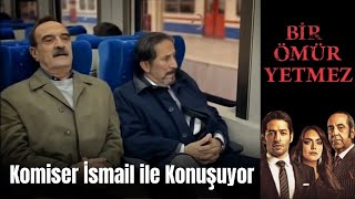 Komiser İsmail Ile Konuşyor - Bir Ömür Yetmez 5. Bölüm