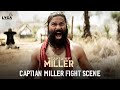Captain Miller Fight Scene | Dhanush | Priyanka Mohan | Shiva Rajkumar | Lyca Productions