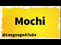 Mochi Pronunciation ⚡️ How To Pronounce Mochi!