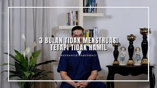 3 Bulan Berturut-turut TIDAK Menstruasi (dr Boy Abidin)
