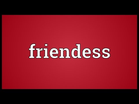 Header of Friendess