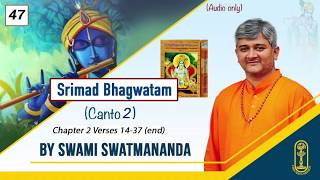 47 - Srimad Bhagwatam - Canto 2 - Chapter 2 - Verses 14 to 37 end