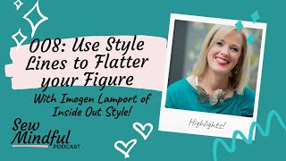 HIGHLIGHTS: 008 Use Style Lines to Flatter your Figure
