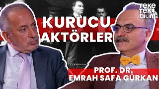Cumhuriyet’in kurucu aktörleri! / Prof. Dr. Emrah Safa Gürkan - Fatih Altaylı & 