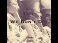 We Don't Die - Tyga [lyrics! 2014]