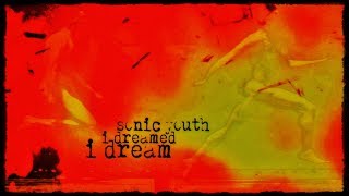 Watch Sonic Youth I Dreamed I Dream video