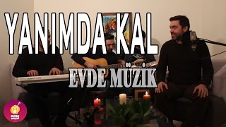 Harun Kolçak ft. Gökhan Türkmen Yanımda Kal Cover// Evde Müzik