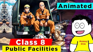 Cl 8 Civics Chapter 7 - Public Facilities Cl 8 Civics Cl 8 Public Facilities