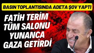 Fatih Terim tüm salonu Yunanca gaza getirdi | Basın toplantısında adeta şov yapt