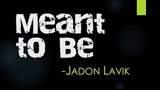 Watch Jadon Lavik Meant To Be video