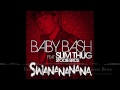 SWANANANANA Baby Bash Feat Slim Thug Stooie Bros New 2011 produced by Mickael Cold Chamber