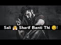 Sali 👰 Sharif Banti Thi 😏 | 👿 Bad Boys Attitude Shayari Status | 🔥 Sali Bewafa | Gazab Alfaz