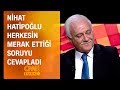 Nihat Hatipoğlu herkesin merak ettiği soruyu cevapladı