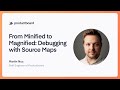 From Minified to Magnified: Debugging with Source Maps - Martin Nuc