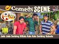 Jade Jade Seridrey Kittata Kolu Kolu Seridrey Kolaata | Chikkanna | JK | Chandan | Comedy Scene