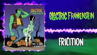 Watch Electric Frankenstein Friction video