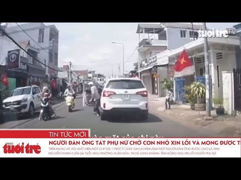 Người đàn ông tát phụ nữ chở con nhỏ xin lỗi và mong được tha thứ