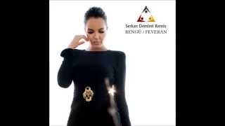 Bengü   Feveran (Serkan Demirel Remix)