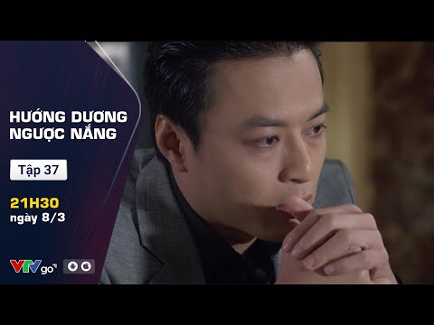 HƯỚNG DƯƠNG NGƯỢC NẮNG - PREVIEW TẬP 37 (TẬP 7 - P2)