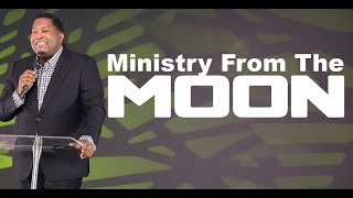 Ministry from the Moon | Dr. E. Dewey Smith | Genesis 1:14:-16 KJV