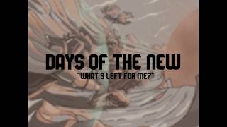 Watch Days Of The New Whats Left For Me video