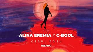 Alina Eremia X C-Bool - Cerul Roșu | Remix