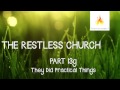 The Restless Church (Part 13g - They Did Practical Things)