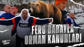 Fero Babayla Orman Kanunları Ile Ormanda Mahsur Kaldık