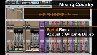 Mixing A Country Song (4 of 8) - Bass, Acoustic Guitar and Dobro - Dan Wesley