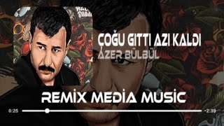 Azer Bülbül - Çoğu Gitti Azı Kaldı Remix ( Uğur Yılmaz Remix ) l Çoğu Gitti Azı 