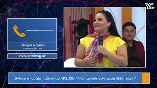 Ülviyyənin Doğum Günündə Arzusu Allah Qəlbimdəki Uşağı Öldürməsin