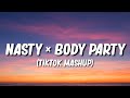 Nasty x Body Party Mashup (TikTok Song) [Lyrics] Ariana Grande x Ciara