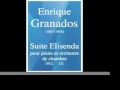 Enrique Granados (1867-1916) : Suite Elisenda, pour piano et orchestre de chambre (1912) 1/2