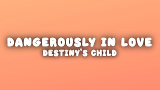 Destinys Child - Dangerously In Love Lyrics
