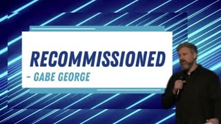 Recommissioned // Gabriel George