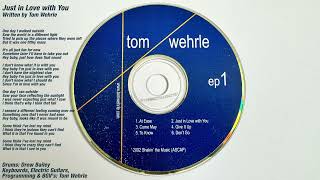 Watch Tom Wehrle Just In Love With You video