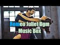 Beautiful Music World 🎶 -Romeo Juliet Bgm Music Box.. 🎧🎧🎧🎧