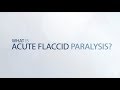 What is Acute Flaccid Paralysis?